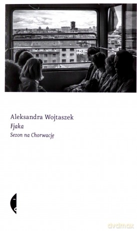 Fjaka. Sezon na Chorwację - Aleksandra Wojtaszek [KSIĄŻKA]