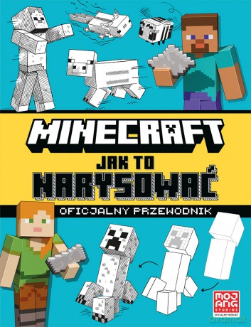 Jak to narysować. Oficjalny przewodnik. Minecraft [KSIĄŻKA]