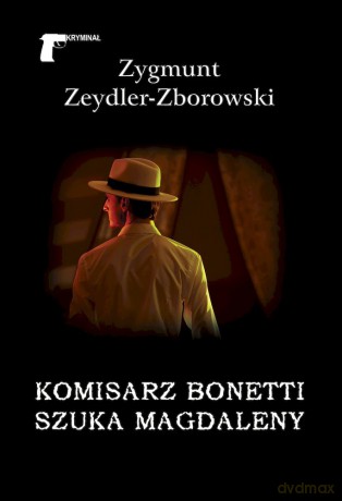 Komisarz Bonetti szuka Magdaleny - Zygmunt Zeydler Zborowski (Tomasz Helner) [KSIĄŻKA]