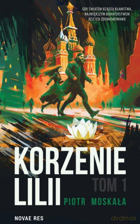 Korzenie Lilli (Tom 1) - Piotr Moskała [KSIĄŻKA]