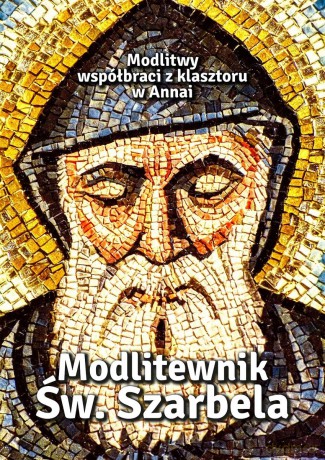 Modlitewnik Św. Szarbela. Modlitwy współbraci z klasztoru w Annai [KSIĄŻKA]