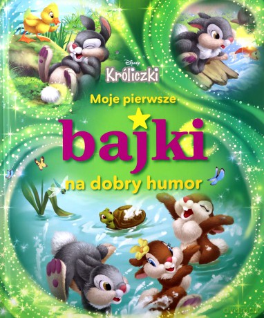 Moje pierwsze bajki na dobry humor. Disney Króliczki [KSIĄŻKA]