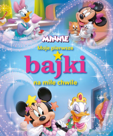 Moje pierwsze bajki na miłe chwile. Disney Minnie [KSIĄŻKA]
