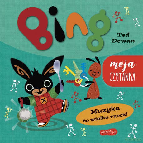 Muzyka to wielka rzecz! Bing. Moja czytanka - Ted Dewan [KSIĄŻKA]