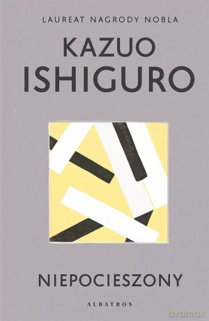 Niepocieszony - Kazuo Ishiguro [KSIĄŻKA]