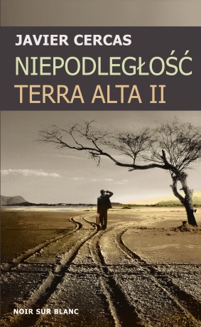 Niepodległość. Terra Alta II - Javier Cercas [KSIĄŻKA]