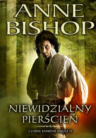 Niewidzialny pierścień. Czarne Kamienie (Tom 6) - Anne Bishop [KSIĄŻKA]