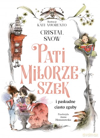 Pati Miłorzeszek i paskudne ciasto zguby (Tom 1) - Cristal Snow [KSIĄŻKA]