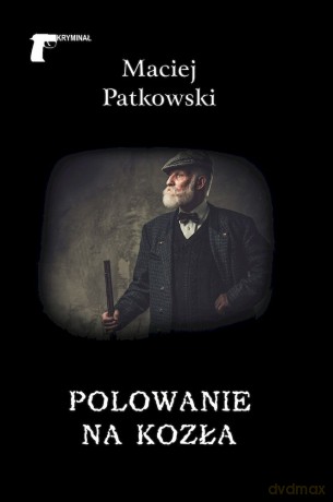 Polowanie na kozła - Maciej Patkowski [KSIĄŻKA]