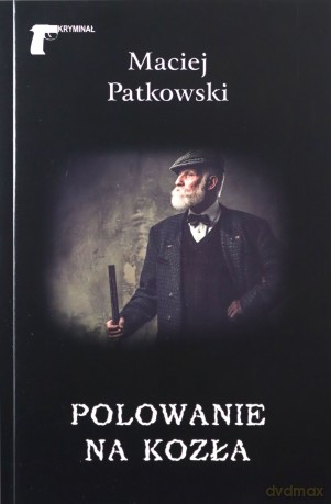 Polowanie na kozła - Maciej Patkowski [KSIĄŻKA]