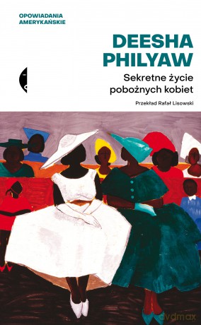 Sekretne życie pobożnych kobiet - Deesha Philyaw [KSIĄŻKA]