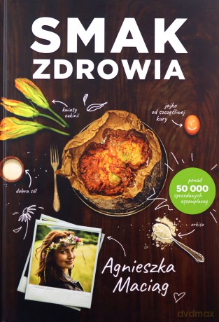 Smak zdrowia - Agnieszka Maciąg [KSIĄŻKA]
