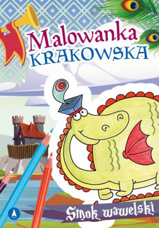 Smok wawelski. Malowanka krakowska - Ewa Stadtmüller, Patrycja Szewrańska [KSIĄŻKA]