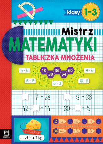 Tabliczka mnożenia. Klasy 1-3. Mistrz matematyki - Adam Konstantynowicz [KSIĄŻKA]