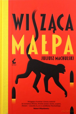 Wisząca małpa - Juliusz Machulski [KSIĄŻKA]