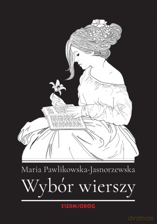 Wybór wierszy. Maria Pawlikowska-Jasnorzewska - Maria Pawlikowska-Jasnorzewska [KSIĄŻKA]