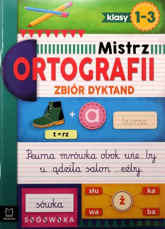 Zbiór dyktand. Klasy 1-3. Mistrz ortografii - Bogusław Michalec [KSIĄŻKA]