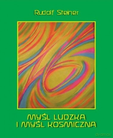 Myśl Ludzka i Myśl Kosmiczna - Rudolf Steiner [KSIĄŻKA]