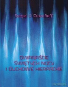 Dwanaście Świętych Nocy i Duchowe Hierarchie - Rudolf Steiner [KSIĄŻKA]
