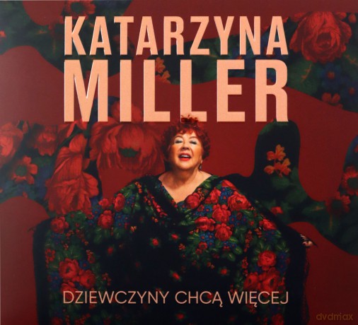 Katarzyna Miller: Dziewczyny chcą więcej [CD]
