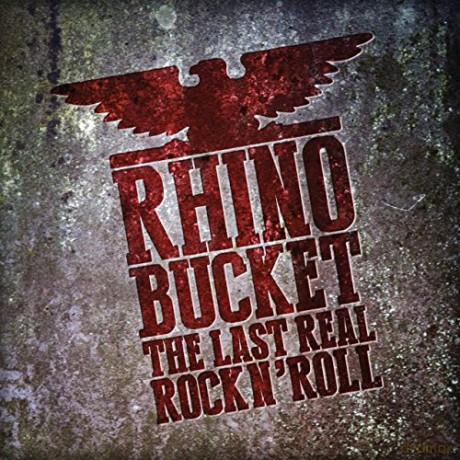 Rhino Bucket: The Last Real Rock N Roll (Clear) [Winyl]