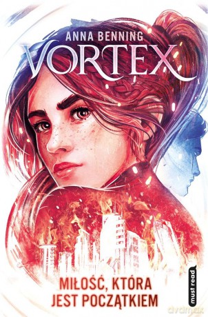 Vortex (Tom 3) Miłość, która jest początkiem - Anna Benning [KSIĄŻKA]