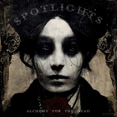 Spotlights: Alchemy For The Dead [CD]
