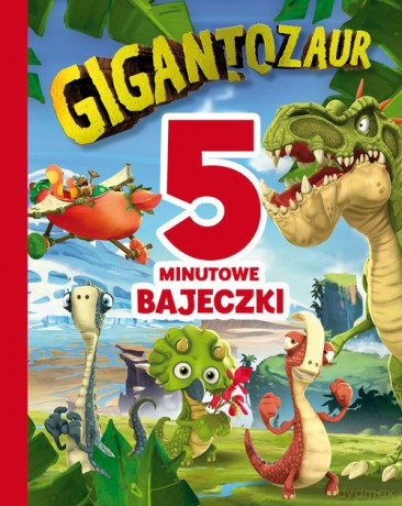 5-minutowe bajeczki. Gigantozaur - Harriet Paul, Archer Mandy [KSIĄŻKA]