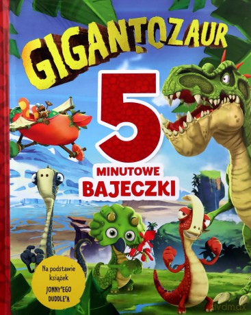 5-minutowe bajeczki. Gigantozaur - Harriet Paul, Archer Mandy [KSIĄŻKA]