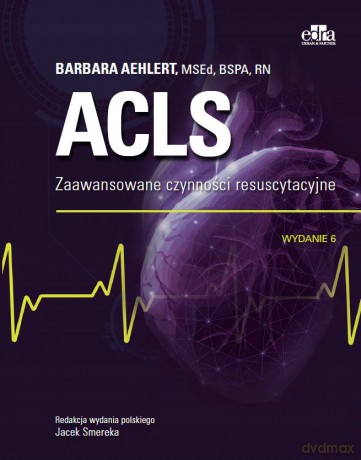 ACLS. Zaawansowane czynności resuscytacyjne - B. Aehlert [KSIĄŻKA]
