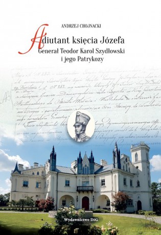 Adiutant księcia Józefa - Andrzej Chojnacki [KSIĄŻKA]