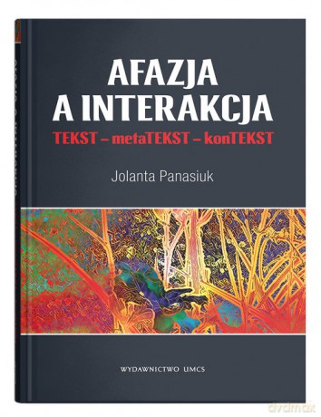 Afazja a interakcja. - Jolanta Panasiuk [KSIĄŻKA]