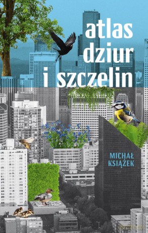 Atlas dziur i szczelin - Michał Książek [KSIĄŻKA]