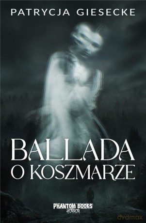 Ballada o koszmarze - Patrycja Giesecke [KSIĄŻKA]