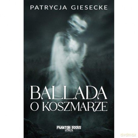 Ballada o koszmarze - Patrycja Giesecke [KSIĄŻKA]