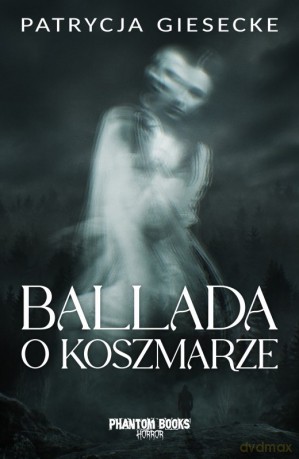 Ballada o koszmarze - Patrycja Giesecke [KSIĄŻKA]