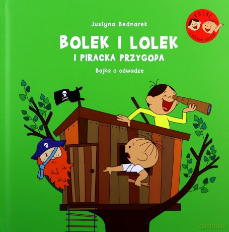 Bolek i Lolek i piracka przygoda Bajka o odwadze - Justyna Bednarek [KSIĄŻKA]