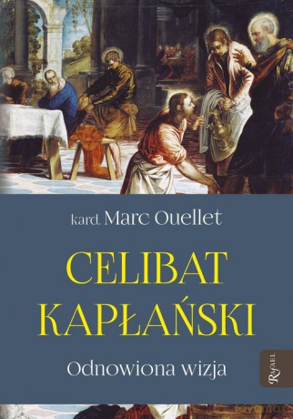 Celibat kapłański - Marc Ouellet [KSIĄŻKA]