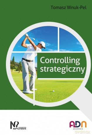 Controlling strategiczny - Tomasz Wnuk-Pel [KSIĄŻKA]