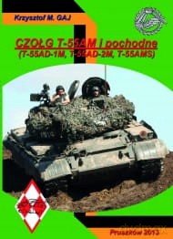 Czołg T-55AM i pochodne T-55AD-1M T-55AD-2M T5 - KRZYSZTOF M GAJ [KSIĄŻKA]