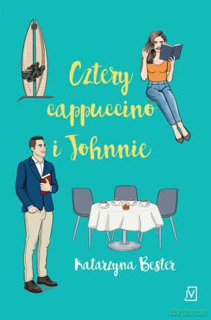 Cztery cappuccino i Johnnie - Katarzyna Bester [KSIĄŻKA]