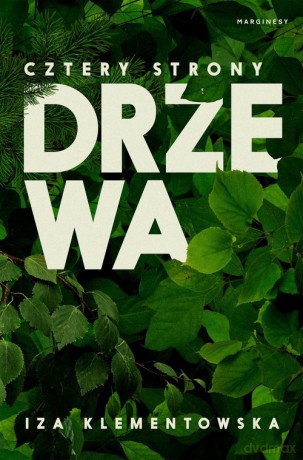 Cztery strony drzewa - Iza Klementowska [KSIĄŻKA]
