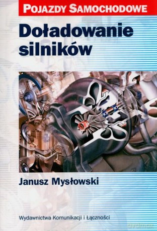 Doładowanie silników - Janusz Mysłowski [KSIĄŻKA]