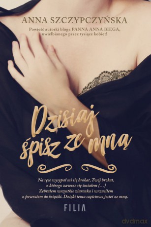 Dzisiaj śpisz ze mną - Anna Szczypczyńska [KSIĄŻKA]