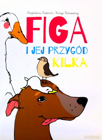 Figa i jej przygód kilka - Kalenin Magdalena, Konieczny Kinga [KSIĄŻKA]