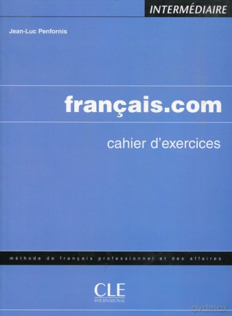 Francais.com intermediaire Ćwiczenia - J. Penfornis [KSIĄŻKA]