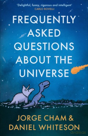 Frequently Asked Questions About the Universe - Whiteson Daniel, Cham Jorge [KSIĄŻKA]