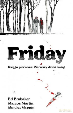 Friday Księga pierwsza: Pierwszy dzień świąt - ED BRUBAKER, SEAN PHILLIPS [KOMIKS]