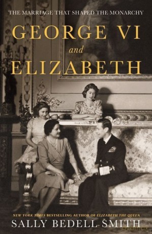 George VI and Elizabeth - Sally Bedell Smith [KSIĄŻKA]