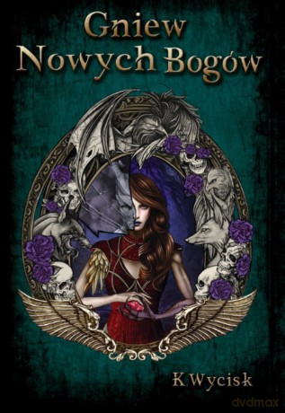 Gniew Nowych Bogów - Katarzyna Wycisk [KSIĄŻKA]